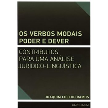 On verbos modais poder e dever: contributos para uma análise jurídico-linguística - de Sousa Coelho-Ramos