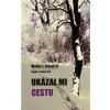 Ukázal mi cestu - Výnimočné svedectvo viery