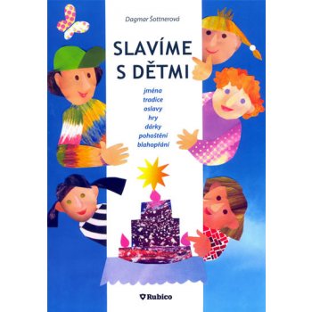 Slavíme s dětmi - Dagmar Šottnerová