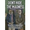 Don't Hide the Madness (William Seward Burroughs)(Pevná)