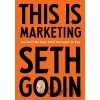 This is Marketing - Seth Godin