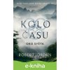 Kolo času: Kolo času 1: Oko světa - Robert Jordan