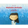 Mařenka Mořenka - Marka Staviarska