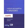 Rodová perspektíva v ekonómii. - Jana Cviková