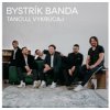 BYSTRÍK BANDA TANCUJ, VYKRÚCAJ