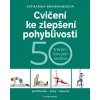 Cvičení ke zlepšení pohyblivosti (Brinkmannová Katharina)