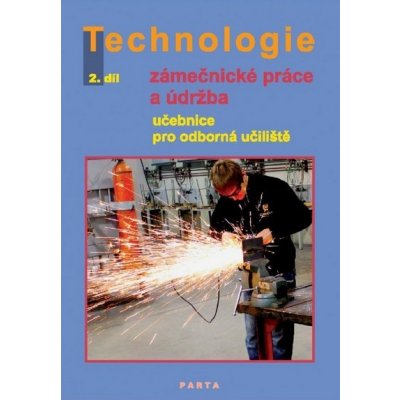 Zámečnické práce a údržba, technologie, 2. díl pro 2. ročník OU - Dana Fialová, Vladislav Gradek