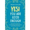 Yes! You Are Good Enough (Trish Taylor)(Brožovaná)