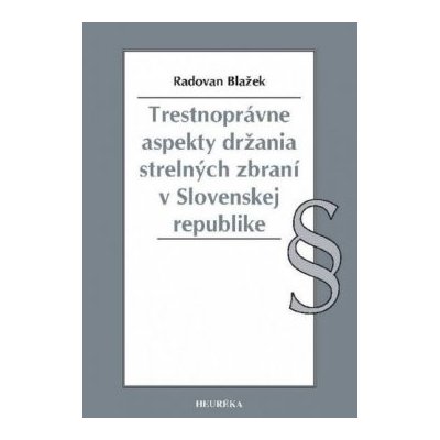 Trestnoprávne aspekty držania strelných zbraní v Slovenskej republike