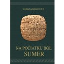 Na počiatku bol Sumer - Vojtech Zamarovský