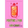 Perfume and Pain - Anna Dorn