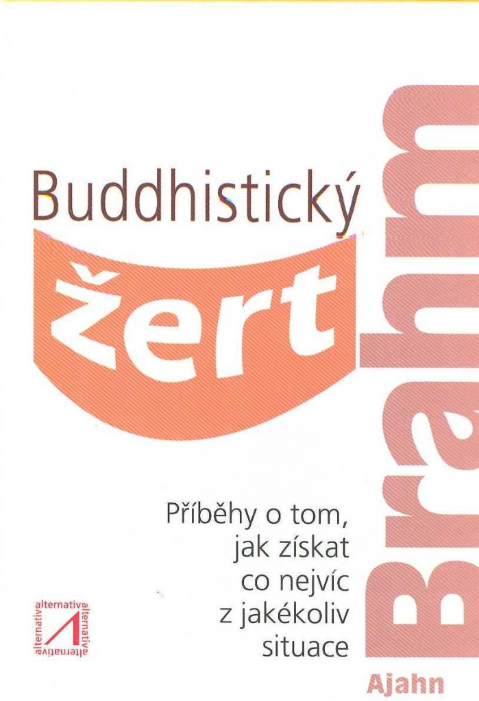 Buddhistický žert - Příběhy o tom, jak z - Ajahn Brahm