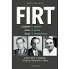 Firt - Jeden rod v soukolí československých dějin - Petr Firt Zdeněk Vacek