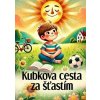 Kubkova cesta za šťastím - Michal Drienik