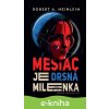 E-kniha Mesiac je drsná milenka - Robert A. Heinlein