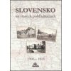 Slovensko na starých pohľadniciach