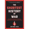 The Shortest History of War: From Hunter-Gatherers to Nuclear Superpowers--A Retelling for Our Times (Brožovaná)