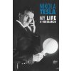 Nikola Tesla: My Life, My Research