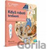 Kouzelné čtení: Kniha Když roboti brebentí - Albi