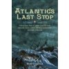 Atlantic's Last Stop: Courage, Folly, and Lies in the White Star Line's Worst Disaster Before Titanic (Brožovaná)
