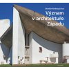 Význam v architektuře Západu - Christian Norberg-Schulz