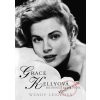 Grace Kellyová - milovaná i nemilovaná - Wendy Leighová