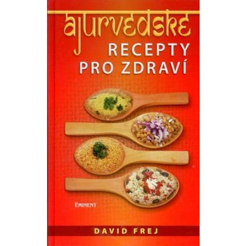 Ájurvédské recepty pro zdraví - David Frej