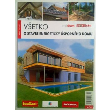 Všetko o stavbe energeticky úsporného domu Kolektív autorov