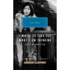 I Write to Find Out What I am Thinking - Joan Didion
