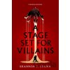 A Stage Set for Villains - Shannon J. Spann