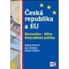 Česká republika a EU Ekonomika Měna Hospodářská politika - Plchová Božena Abrhám Josef Helísek Mojmír