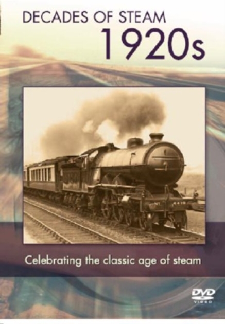 Decade of Steam: The 1920s