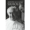 Anton Srholec, 3., doplnené, vydanie - Alena Čermáková