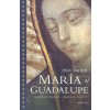 Maria of Guadalupe: Shaper of History, Shaper of Hearts (Paul Badde,Carol Cowgill)(Brožovaná)