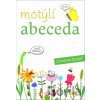 Motýlí abeceda - Radana Lencová, Petra Pohlová, Kamila Beránková