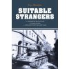 Suitable Strangers: The Hungarian Revolution, a Hunger Strike, and Irelands First Refugee Camp (Sheridan Vera)