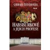 Habsburkové a jejich profese - Gerhard Tötschinger