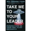 Take Me To Your Leader - Neil deGrasse Tyson