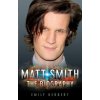 Matt Smith - The Biography