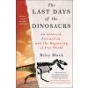 The Last Days of the Dinosaurs: An Asteroid, Extinction, and the Beginning of Our World