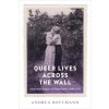 Queer Lives across the Wall