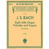 8 Little Organ Preludes and Fugues: Piano Solo (Sebastian Bach Johann,Johann Sebastian Bach,Frederick Schreiber)(Brožovaná)