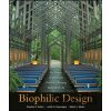 Biophilic Design - Judith Heerwagen, Stephen R. Kellert, Martin Mador