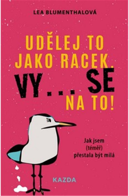 Udělej to jako racek. Vy... se na to! - Lea Blumenthal