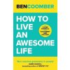 How To Live An Awesome Life