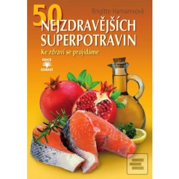 50 nejzdravějších superpotravin - Brigitte Hamannová