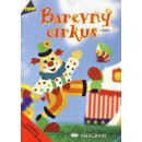 Barevný cirkus z papíru Kolektiv autorů