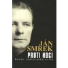 Proti noci - básne vnútorného exilu - Smrek Ján