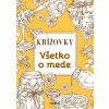 Krížovky Všetko o mede - Anna Kolčiterová