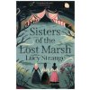 Sisters of the Lost Marsh (LUCY STRANGE)(Brožovaná)